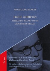 Frühe Schriften. Teilband 1: Neuaufbau im zerstörten Berlin