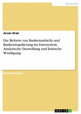 Die  Reform von Bankenaufsicht und Bankenregulierung im Eurosystem. Analytische Darstellung und kritische Würdigung