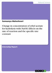 Change in concentration of ethyl acetate for hydrolysis with NaOH. Effects on the rate of reaction and the specific rate constant