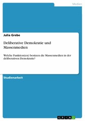 Deliberative Demokratie und Massenmedien