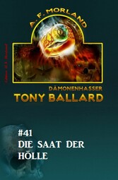 Tony Ballard #41: Die Saat der Hölle