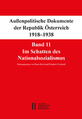 Fontes rerum Austriacarum. Österreichische Geschichtsquellen / Außenpolitische Dokumente der Republik Österreich 1918 - 1938 Band 11