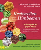 Krebszellen mögen keine Himbeeren  - Der große Bestseller - Vollständig überarbeitet und aktualisiert