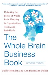 Whole Brain Business Book, Second Edition: Unlocking the Power of Whole Brain Thinking in Organizations, Teams, and Individuals