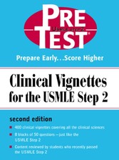 Clinical Vignettes for the USMLE Step 2: PreTest Self-Assessment & Review