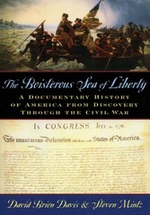 Boisterous Sea of Liberty: A Documentary History of America from Discovery through the Civil War