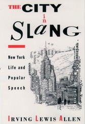 City in Slang: New York Life and Popular Speech