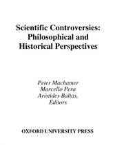 Scientific Controversies: Philosophical and Historical Perspectives