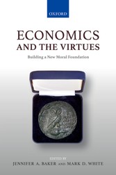 Economics and the Virtues: Building a New Moral Foundation