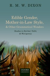 Edible Gender, Mother-in-Law Style, and Other Grammatical Wonders: Studies in Dyirbal, Yidi&ntilde;, and Warrgamay