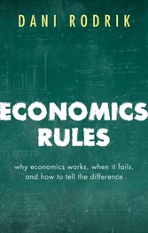 Economics Rules: Why Economics Works, When It Fails, and How To Tell The Difference