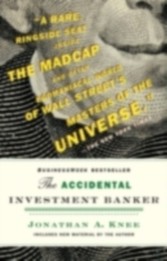 Accidental Investment Banker: Inside the Decade that Transformed Wall Street