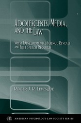 Adolescents, Media, and the Law: What Developmental Science Reveals and Free Speech Requires