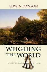 Weighing the World: The Quest to Measure the Earth