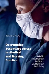 Overcoming Secondary Stress in Medical and Nursing Practice: A Guide to Professional Resilience and Personal Well-Being