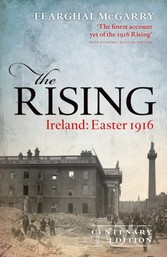 Rising (Centenary Edition): Ireland: Easter 1916