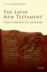 Latin New Testament: A Guide to its Early History, Texts, and Manuscripts