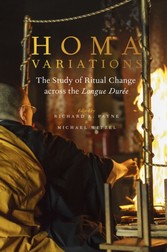 Homa Variations: The Study of Ritual Change across the Longue Duree