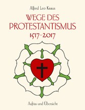 Wege des Protestantismus 1517-2017