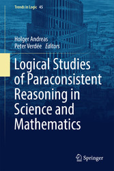 Logical Studies of Paraconsistent Reasoning in Science and Mathematics