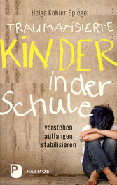 Traumatisierte Kinder in der Schule