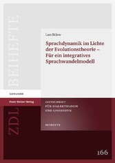 Sprachdynamik im Lichte der Evolutionstheorie - für ein integratives Sprachwandelmodell