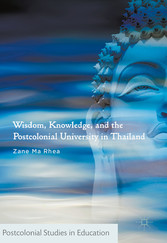 Wisdom, Knowledge, and the Postcolonial University in Thailand