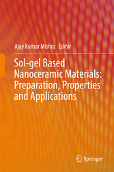 Sol-gel Based Nanoceramic Materials: Preparation, Properties and Applications