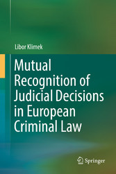 Mutual Recognition of Judicial Decisions in European Criminal Law