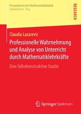 Professionelle Wahrnehmung und Analyse von Unterricht durch Mathematiklehrkräfte