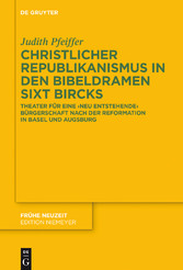 Christlicher Republikanismus in den Bibeldramen Sixt Bircks