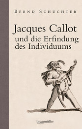 Jacques Callot und die Erfindung des Individuums