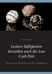 Leckere Süßigkeiten herstellen nach der Low Carb Diät