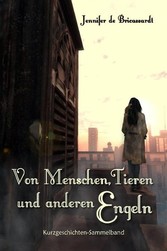 Von Menschen, Tieren und anderen Engeln