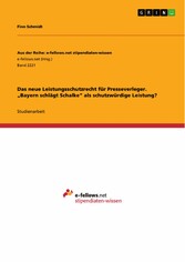 Das neue Leistungsschutzrecht für Presseverleger. 'Bayern schlägt Schalke' als schutzwürdige Leistung?