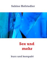 Sex und mehr