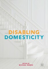 Disabling Domesticity