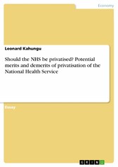 Should the NHS be privatised? Potential merits and demerits of privatisation of the National Health Service