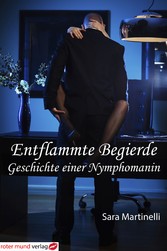 Entflammte Begierde-Geschichte einer Nymphomanin