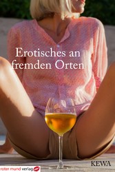 Erotisches an fremden Orten