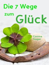 Die 7 Wege zum Glück