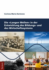 Die Langen Wellen in der Entwicklung des Bildungs- und des Wirtschaftssystems