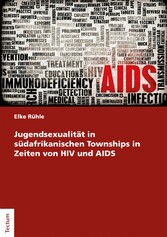 Jugendsexualität in südafrikanischen Townships in Zeiten von HIV und AIDS