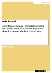 Anforderungen an die Personalentwicklung und die betriebliche Weiterbildung in der aktuellen demografischen Entwicklung