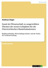 Stand der Wissenschaft zu ausgewählten Themen des neuen Lehrplans für die Österreichischen Handelsakademien