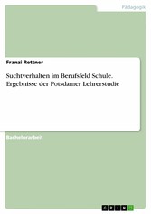 Suchtverhalten im Berufsfeld Schule. Ergebnisse der Potsdamer Lehrerstudie