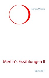 Merlin&apos;s Erzählungen II