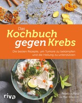 Das Kochbuch gegen Krebs