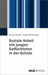 Soziale Arbeit mit jungen Geflüchteten in der Schule