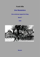 Drei Musketiere - Eine verlorene Jugend im Krieg, Band 7